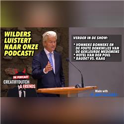 Wilders luistert naar onze podcast!