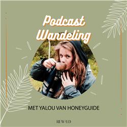 Podcast Wandeling #7 met Yalou van der Heijden van Honeyguide