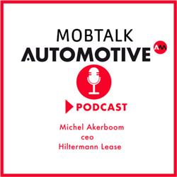 Automotive Mobtalk met Michel Akerboom, ceo Hiltermann Lease