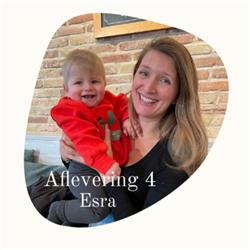Aflevering 4: Esra - over de geboorte van Joppe en hoe ze na 1 dag verlof al naar het ziekenhuis moest