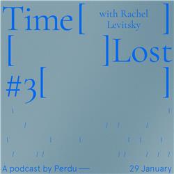 Time Lost: Rachel Levitsky