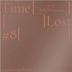 Time Lost: Will Alexander